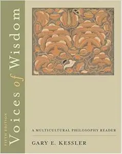 Voices of Wisdom: A Multicultural Philosophy Reader