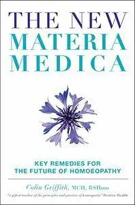 The New Materia Medica, Volume 2: Key Remedies for the Future of Homoeopathy