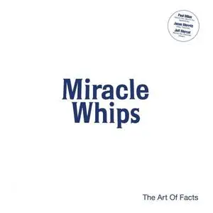 Miracle Whips - The Art of Facts (2020)