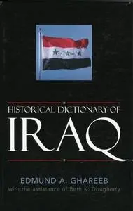 Historical Dictionary of Iraq (Historical Dictionaries of Asia, Oceania, and the Middle East)