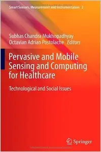 Pervasive and Mobile Sensing and Computing for Healthcare: Technological and Social Issues