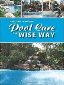 Cruising Through Pool Care The Wise Way