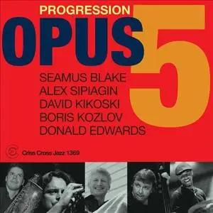 Opus 5 - Progression (2014) {Criss Cross Jazz}