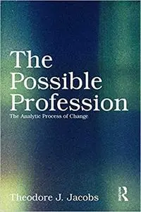 The Possible Profession:The Analytic Process of Change