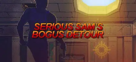 Serious Sam's Bogus Detour (2017)