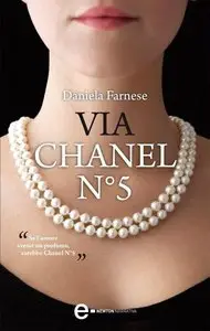 Daniela Farnese - Via Chanel N° 5 