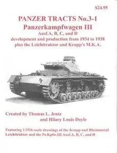 Panzerkampwagen III Ausf.A, B, C, und D development and production from 1934 to 1938 (Panzer Tracts No.3-1) (Repost)
