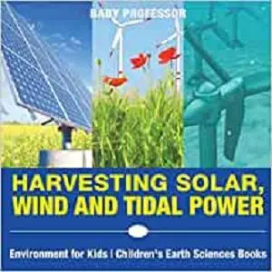 Harvesting Solar, Wind and Tidal Power