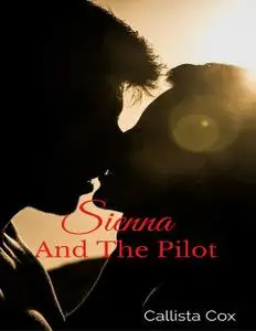 «Sienna and the Pilot» by Callista Cox