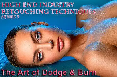 The Art of Dodge & Burn – High End Industry Retouching Techniques – Series Three [repost]