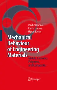 Mechanical Behaviour of Engineering Materials: Metals, Ceramics, Polymers, and Composites (repost)