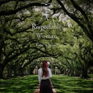 «A Respectable Woman» by Kate Chopin