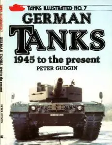 German Tanks 1945 to the Present Day (Tanks Illustrated No.7)