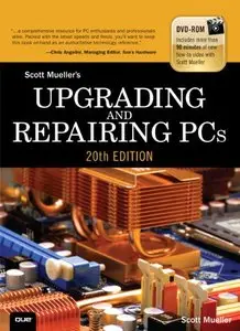 Upgrading and Repairing PCs (20th Edition)