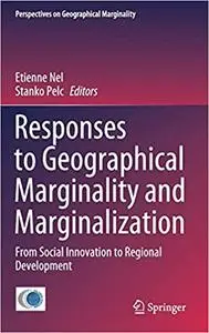 Responses to Geographical Marginality and Marginalization: From Social Innovation to Regional Development (Perspectives