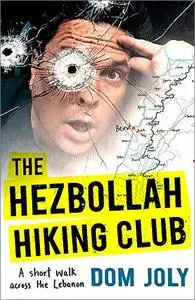 The Hezbollah Hiking Club: A short walk across the Lebanon