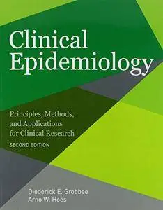 Clinical Epidemiology: Principles, Methods, and Applications for Clinical Research, 2 edition