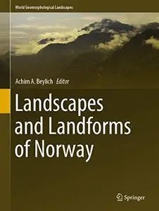 Landscapes and Landforms of Norway (World Geomorphological Landscapes)