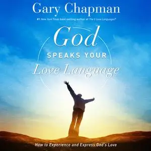 «God Speaks Your Love Language» by Gary Chapman