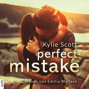 «Perfect Mistake (Ungekürzt)» by Kylie Scott