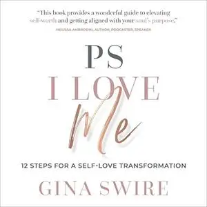 PS I Love Me: 12 Steps for a Self-Love Transformation [Audiobook]