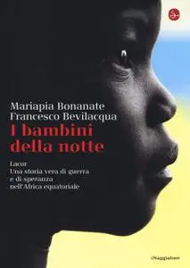 Mariapia Bonanate, Francesco Bevilacqua - I bambini della notte