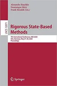 Rigorous State-Based Methods: 7th International Conference, ABZ 2020, Ulm, Germany, May 27–29, 2020, Proceedings (Lectur