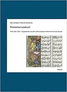 Persisches Lesebuch: Originaltexte aus 10 Jahrhunderten mit Kommentar und Glossar