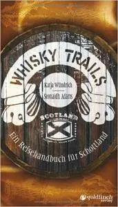 Seonaidh Adams - Whisky Trails: Ein Reisehandbuch für Schottland [Repost]
