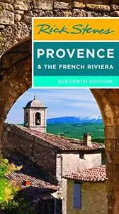 Rick Steves Provence & the French Riviera, 11th Edition (Repost)