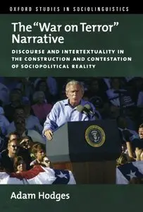 The "War on Terror" Narrative: Discourse and Intertextuality in the Construction and Contestation of Sociopolitical Reality