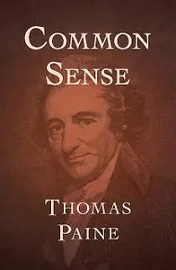 «The Common Sense» by Thomas Paine