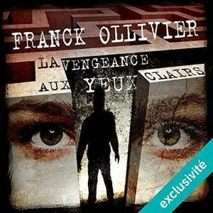 Franck Ollivier, "La vengeance aux yeux clairs"