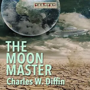 «The Moon Master» by Charles Diffin