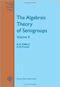 The Algebraic Theory of Semigroups, Volume II