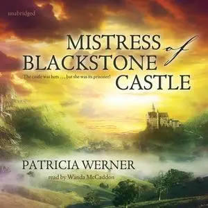 «Mistress of Blackstone Castle» by Patricia Werner