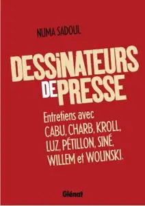 Numa Sadoul, "Dessinateurs de presse : Entretiens avec Cabu, Charb, Kroll, Luz, Pétillon, Siné, Willem et Wolinski"