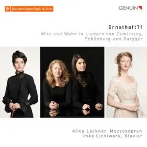 Alice Lackner - Ernsthaft-!- Witz und Wahn in Liedern von Zemlinksy, Schönberg und Daigger (2021) [24/96]