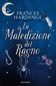 Frances Hardinge - La maledizione del ragno