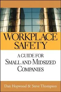 Workplace Safety: A Guide for Small and Midsized Companies (repost)