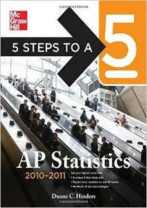 5 Steps to a 5 AP Statistics, 2010-2011 Edition by Duane Hinders [Repost] 