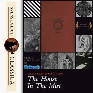«The house in the Mist» by Anna Katharine Green