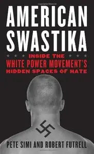 American Swastika: Inside the White Power Movement's Hidden Spaces of Hate (Repost)
