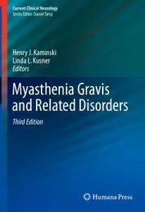 Myasthenia Gravis and Related Disorders, Third Edition (Repost)