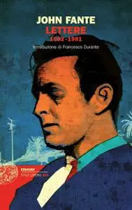 John Fante - Lettere 1932-1981