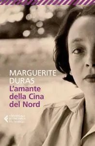 Marguerite Duras - L'amante della Cina del Nord