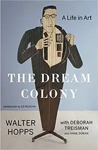 The Dream Colony: A Life in Art