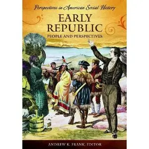 Early Republic: People and Perspectives