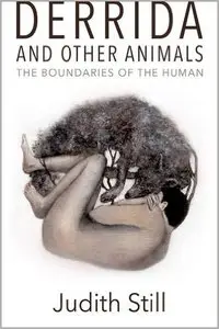 Derrida and Other Animals: The Boundaries of the Human (repost)