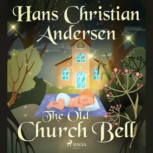 «The Old Church Bell» by Hans Christian Andersen